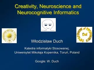 Creativity, Neuroscience and Neurocognitive Informatics