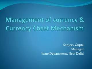 Management of currency &amp; Currency Chest Mechanism