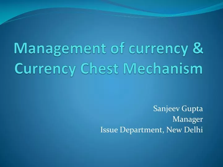 management of currency currency chest mechanism