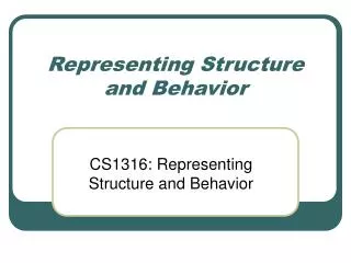 Representing Structure and Behavior