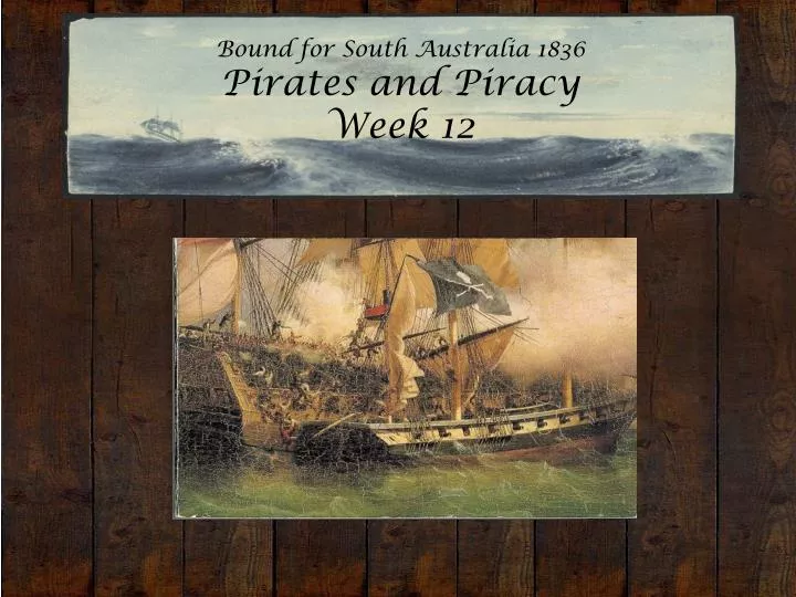 bound for south australia 1836 pirates and piracy week 12