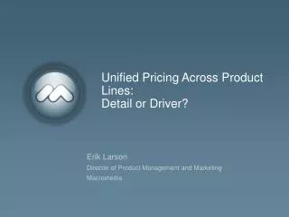 Unified Pricing Across Product Lines: Detail or Driver?