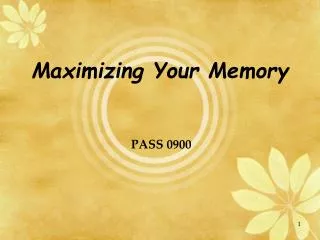 Maximizing Your Memory