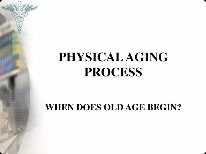 physical aging process