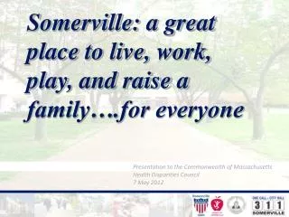 Somerville: a great place to live, work, play, and raise a family….for everyone