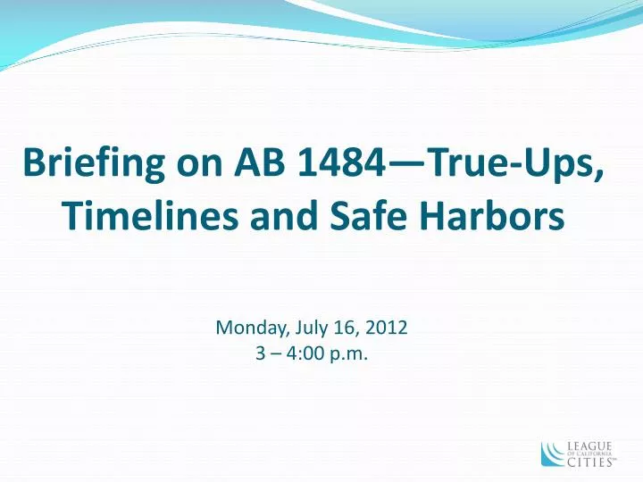 briefing on ab 1484 true ups timelines and safe harbors
