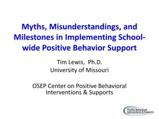 Myths, Misunderstandings, and Milestones in Implementing School-wide Positive Behavior Support