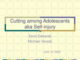 Cutting among Adolescents aka Self-injury