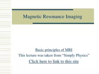 Magnetic Resonance Imaging