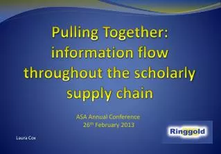 Pulling Together: information flow throughout the scholarly supply chain
