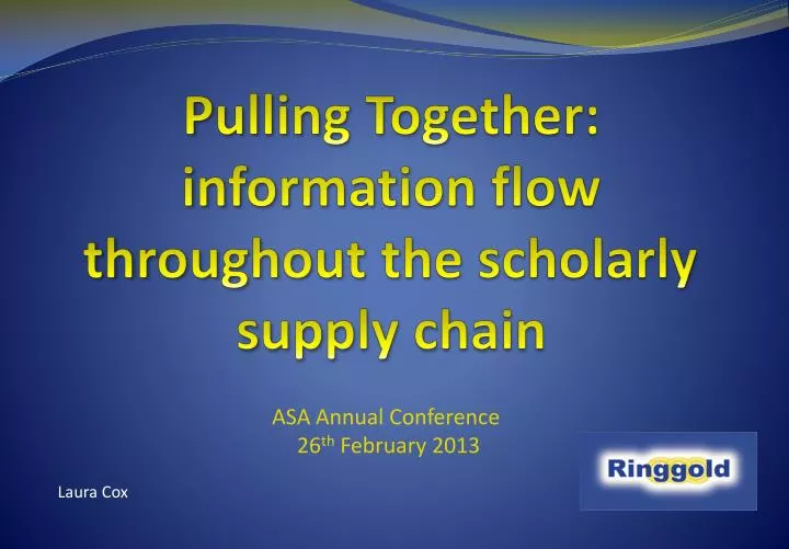 pulling together information flow throughout the scholarly supply chain
