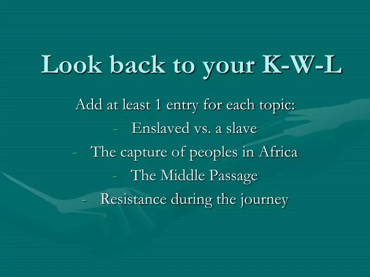 look back to your k w l