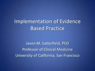 Implementation of Evidence Based Practice