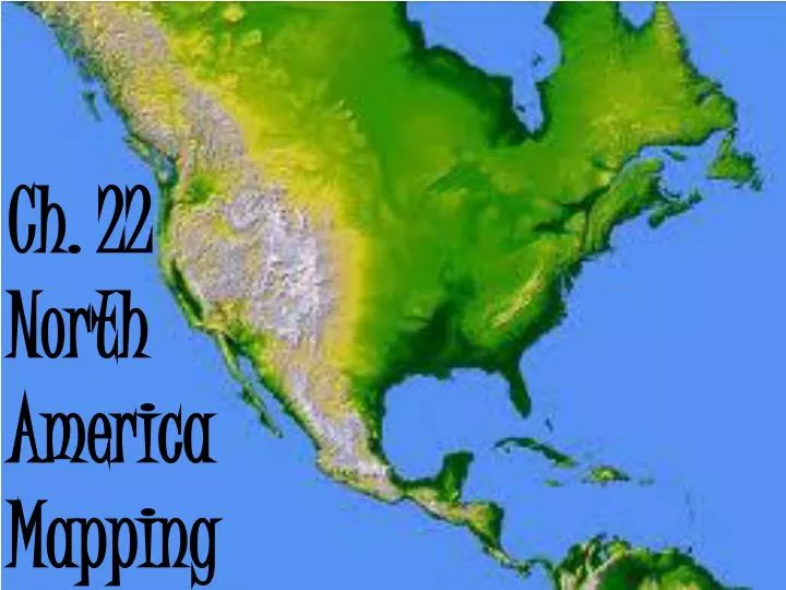ch 22 north america mapping