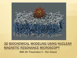 3D biochemical Modeling Using Nuclear Magnetic Resonance Microscopy