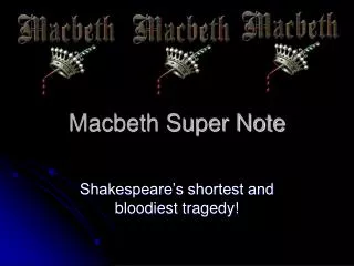 Macbeth Super Note
