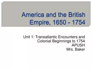 America and the British Empire, 1650 - 1754