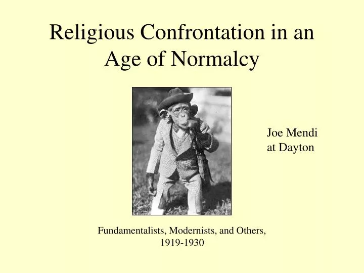 religious confrontation in an age of normalcy
