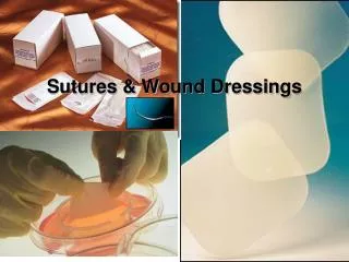 Sutures &amp; Wound Dressings