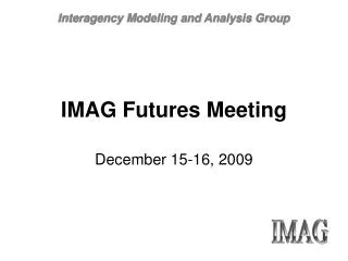 IMAG Futures Meeting
