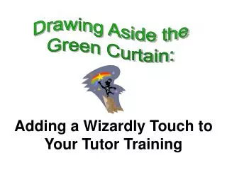 Adding a Wizardly Touch to Your Tutor Training