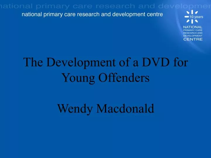the development of a dvd for young offenders wendy macdonald