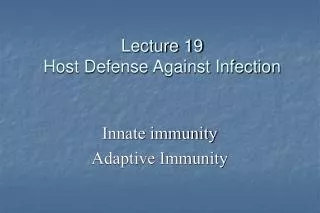 Lecture 19 Host Defense Against Infection