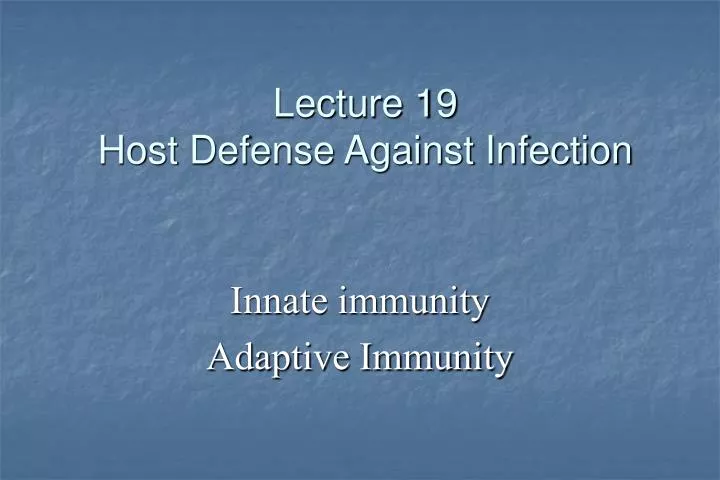 lecture 19 host defense against infection