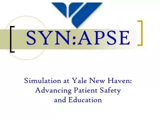 SYN:APSE Simulation at Yale New Haven: Advancing Patient Safety and Education