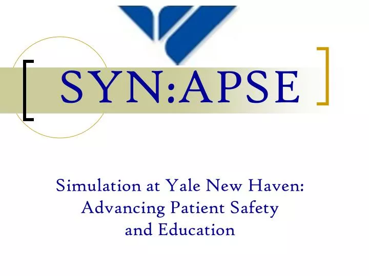 syn apse simulation at yale new haven advancing patient safety and education