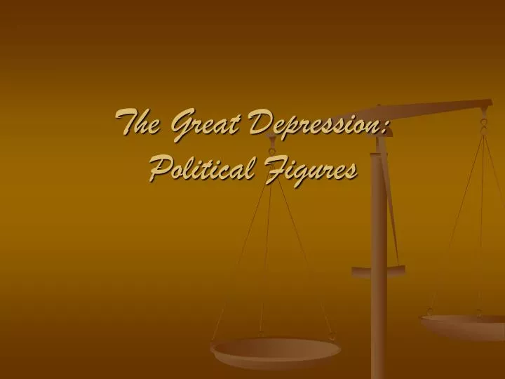 the great depression political figures