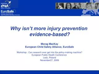 Regional overview of child injuries Joanne Vincenten European Child Safety Alliance, EuroSafe EURO Regional Consultation