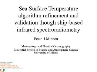 Sea Surface Temperature algorithm refinement and validation though ship-based infrared spectroradiometry