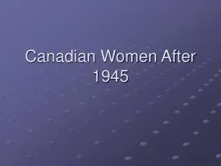 Canadian Women After 1945