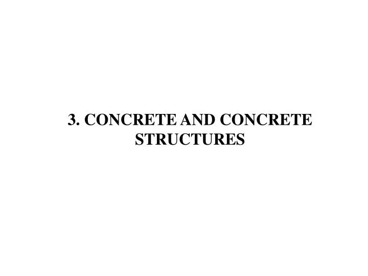 3 concrete and concrete structures