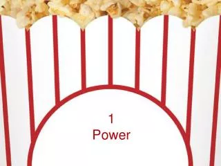 1 power