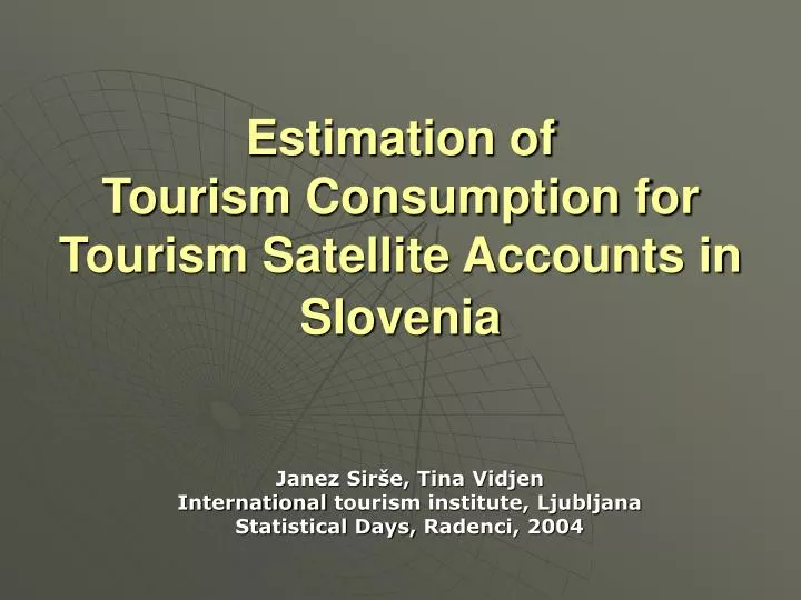 estimation of tourism consumption for tourism satellite accounts in slovenia