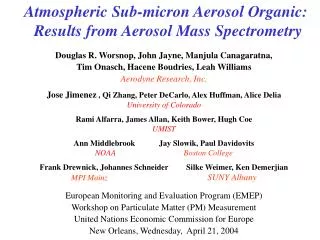 Atmospheric Sub-micron Aerosol Organic:  Results from Aerosol Mass Spectrometry
