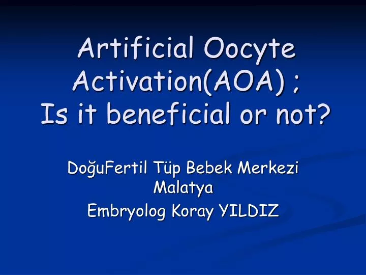 artificial oocyte activation aoa is it beneficial or not
