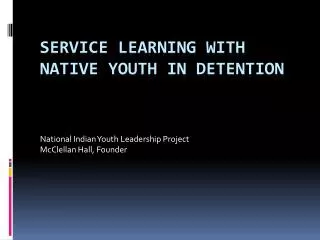 Service Learning with Native youth in Detention
