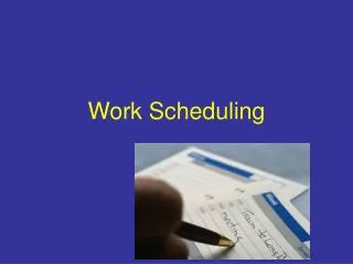 Work Scheduling