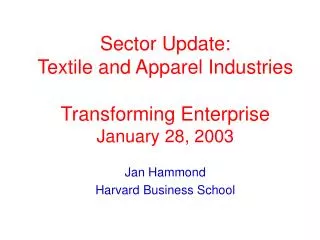 Sector Update: Textile and Apparel Industries Transforming Enterprise January 28, 2003
