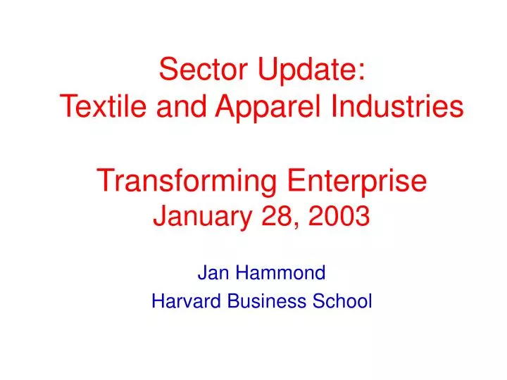 sector update textile and apparel industries transforming enterprise january 28 2003