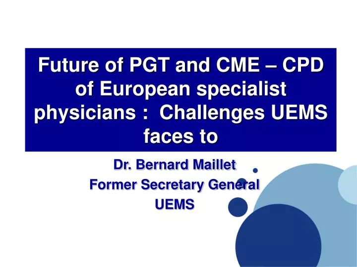 future of pgt and cme cpd of european specialist physicians challenges uems faces to