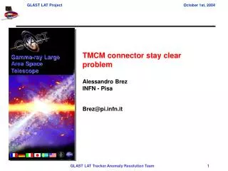 TMCM connector stay clear problem Alessandro Brez INFN - Pisa Brez@pi.infn.it