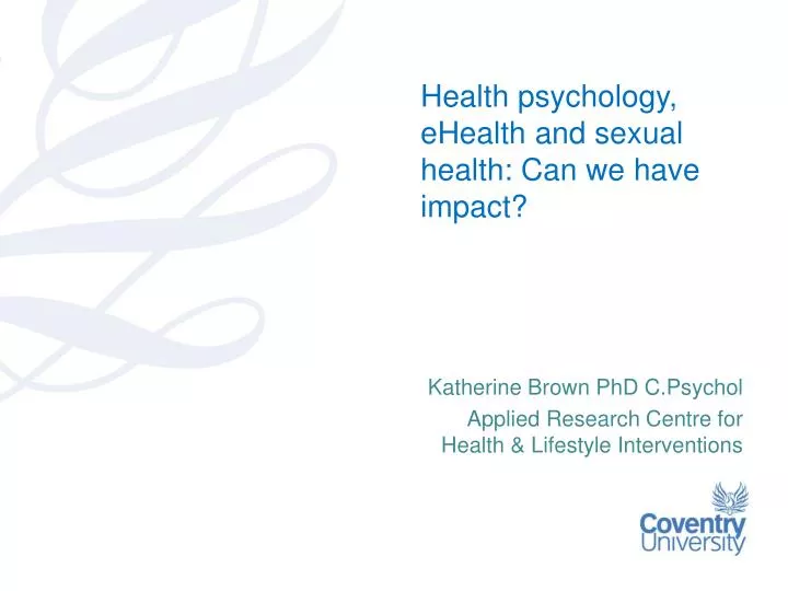 katherine brown phd c psychol applied research centre for health lifestyle interventions