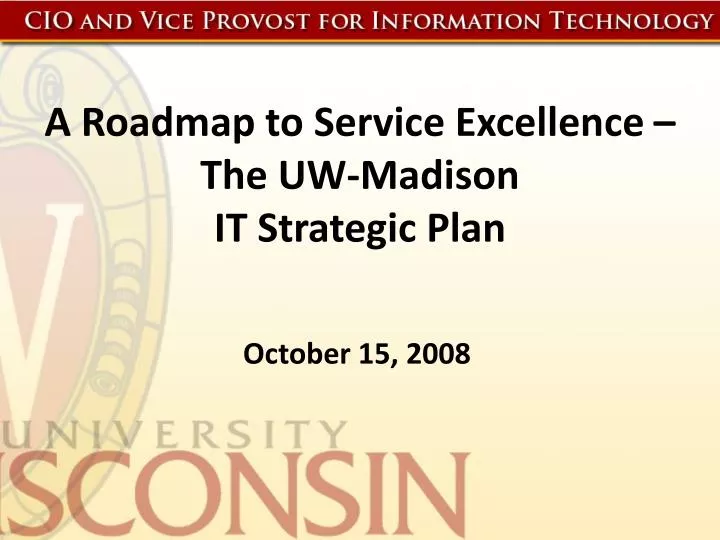 a roadmap to service excellence the uw madison it strategic plan
