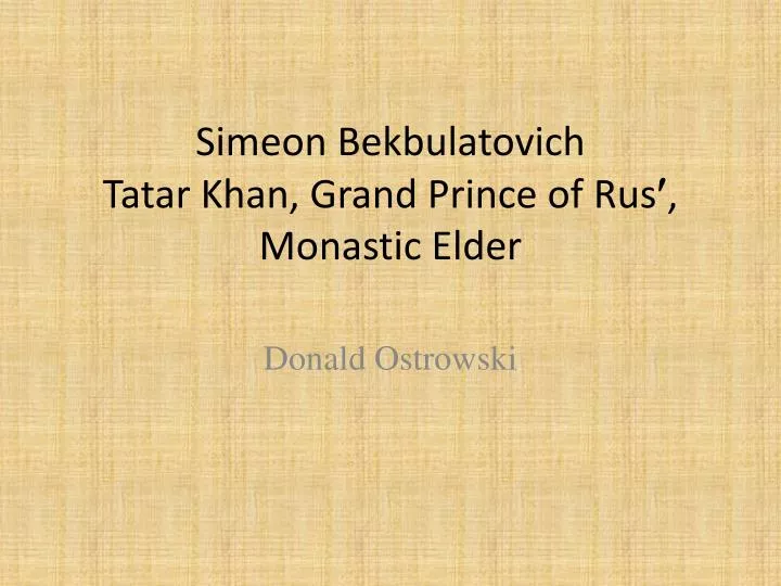 simeon bekbulatovich tatar khan grand prince of rus monastic elder