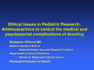 Ethical Issues in Pediatric Research: Antimuscarinics to control the medical and psychosocial complications of drooling