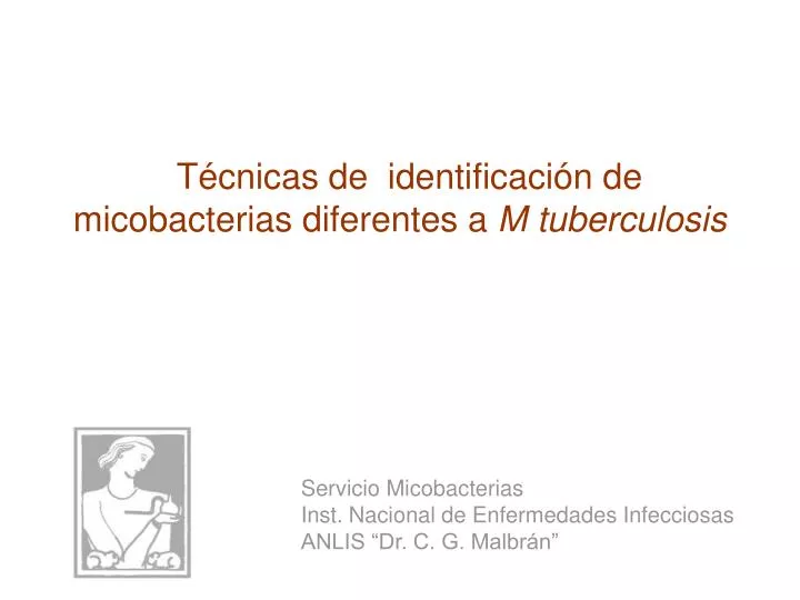 t cnicas de identificaci n de micobacterias diferentes a m tuberculosis